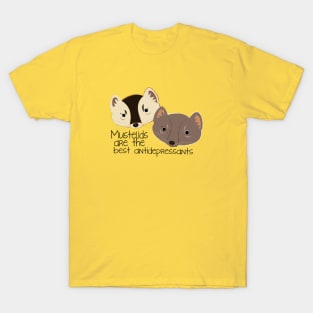 Mustelids are the best antidepressants sable version T-Shirt